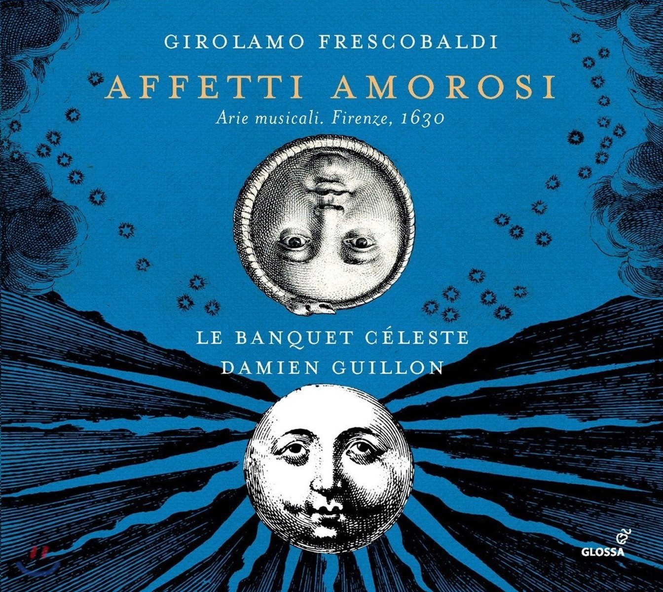 Damien Guillon 프레스코발디: 성악을 위한 아리아 &#39;사랑의 정념&#39; (Frescobaldi: Affetti Amorosi - Arie Musicali. Firenze, 1630)
