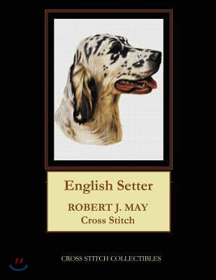 English Setter: Robt. J. May Cross Stitch Pattern