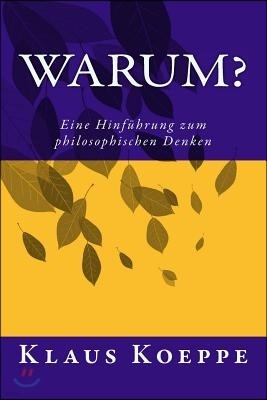 Warum?: Eine Hinfuhrung zum philosophischen Denken