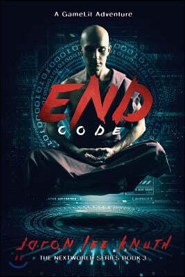 End Code: The NextWorld Series Book 3
