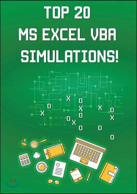 Top 20 MS Excel VBA Simulations!: : VBA to Model Risk, Investments, Growth, Gambling, and Monte Carlo Analysis