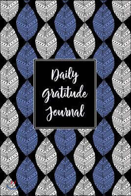 Gratitude Journal Abstract Leaves Pattern 6: Daily Gratitude Journal, 100 Plus Lined Pages with Two Days Per Page, Start Each Day with a Grateful Hear