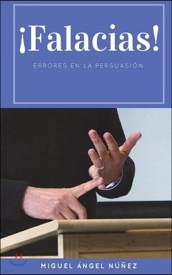 Falacias: Errores en la persuasion