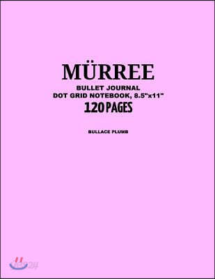 Murree Bullet Journal, Bullace Plumb, Dot Grid Notebook, 8.5 X 11, 120 Pages: Notebook, Journal, Design Book, Sketch Book, Idea Book, Diary, Travel, S