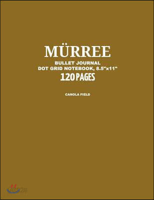 Murree Bullet Journal, Canola Field, Dot Grid Notebook, 8.5 X 11, 120 Pages: Notebook, Journal, Design Book, Sketch Book, Idea Book, Diary, Travel, Si