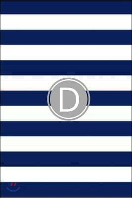 D: Blue and White Stripes / Gray Monogram Initial 'd' Notebook: (6 X 9) Diary, Daily Planner, Lined Daily Journal for Wri