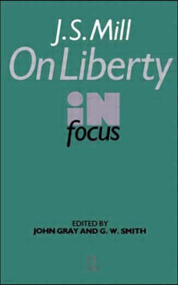 J.S. Mill's On Liberty in Focus