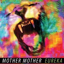 Mother Mother - Eureka