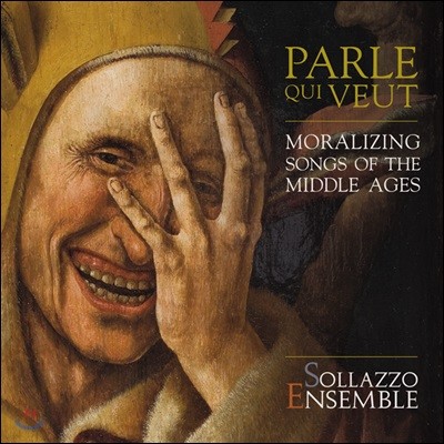 Sollazzo Ensemble ߼ 뷡 (Parle Qui Veut - Moralizing Songs of the Middle Ages)