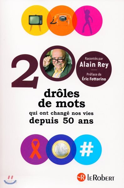 200 droles de mots qui ont change nos vies depuis 50 ans