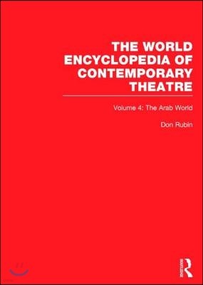 World Encyclopedia of Contemporary Theatre Volume 4: The Arab World