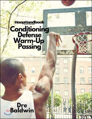 HoopHandbook: Conditioning, Defense, Warm-Up & Passing
