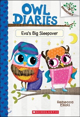 Eva's Big Sleepover: A Branches Book (Owl Diaries #9): Volume 9