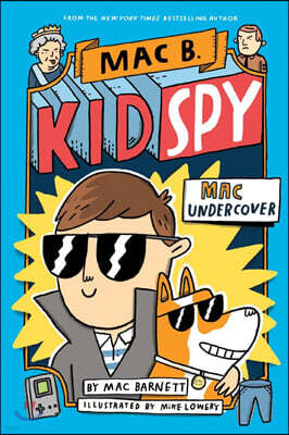 Mac Undercover (Mac B., Kid Spy #1): Volume 1