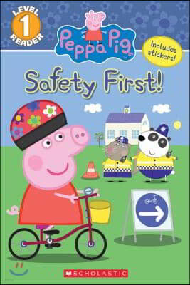 The Safety First! (Peppa Pig: Level 1 Reader)
