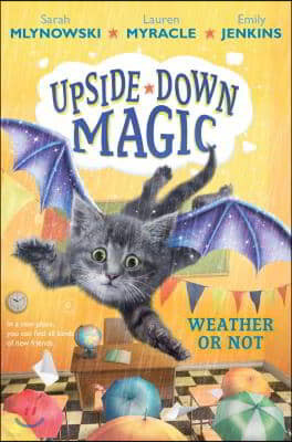 Weather or Not (Upside-Down Magic #5): Volume 5