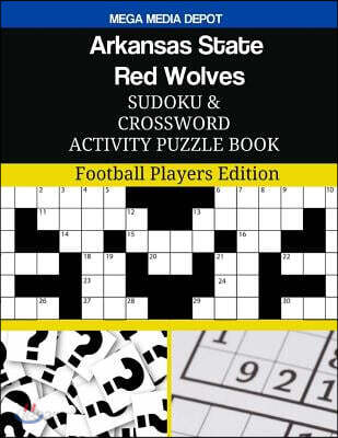 Arkansas State Red Wolves Sudoku and Crossword Activity Puzzle Book: Football Players Edition