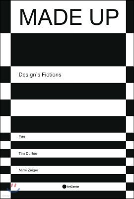 Made Up: Design's Fictions