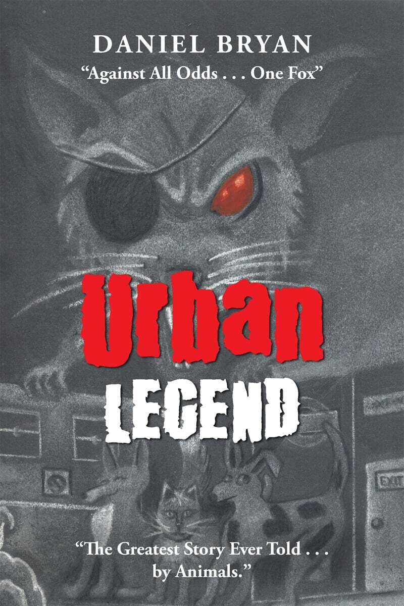 Urban Legend: "Against All Odds . . . One Fox" "The Greatest Story Ever Told . . . by Animals."