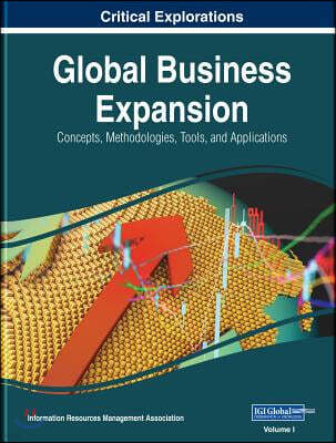 Global Business Expansion: Concepts, Methodologies, Tools, and Applications, 3 volume