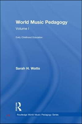 World Music Pedagogy, Volume I: Early Childhood Education