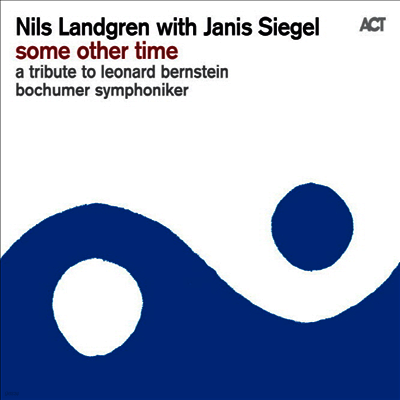 Nils Landgren — Some Other Time - A Tribute To Leonard Bernstein 앨범 커버