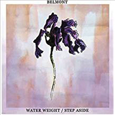 Belmont — Water Weight / Step Aside 앨범 커버