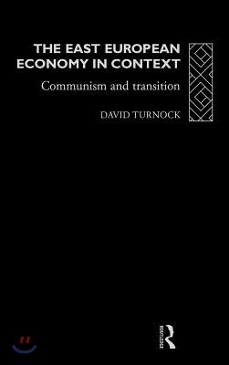 The East European Economy in Context: Communism and Transition