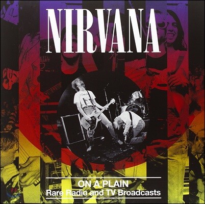 Nirvana — On a Plain: Rare Radio And TV Broadcasts 앨범 커버