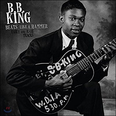 B.B. King — Beats Like A Hammer: Early And Rare Tracks 앨범 커버