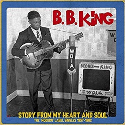 B.B. King — Story From My Heart And Soul: The 'Modern' Label Singles 1957-1962 앨범 커버