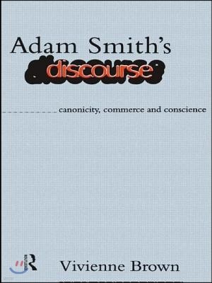 Adam Smith's Discourse: Canonicity, Commerce and Conscience