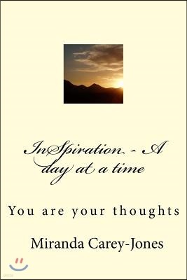 InSpiration - A day at a time: You are your thoughts