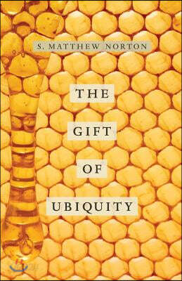 The Gift of Ubiquity