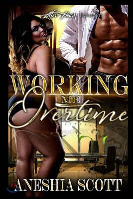 Working Me Overtime