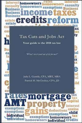 Tax Cuts and Jobs ACT: Your Guide to the 2018 Tax Law