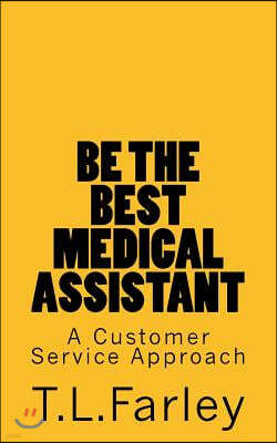 Be the Best Medical Assistant: A Customer Service Approach