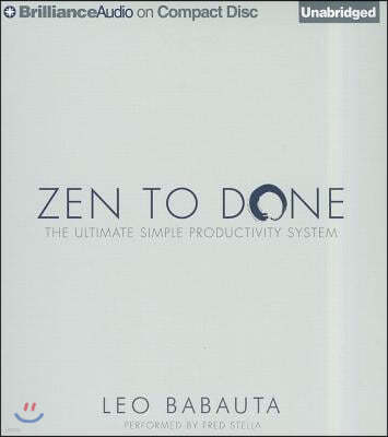 Zen to Done: The Ultimate Simple Productivity System