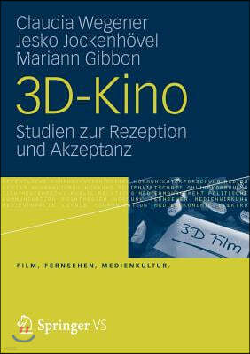 3d-Kino: Studien Zur Rezeption Und Akzeptanz