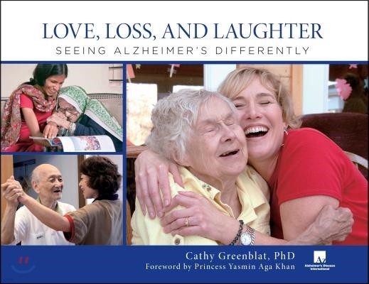 Love, Loss, and Laughter: Seeing Alzheimer's Differently