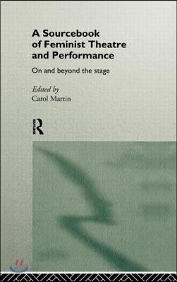 Sourcebook on Feminist Theatre and Performance