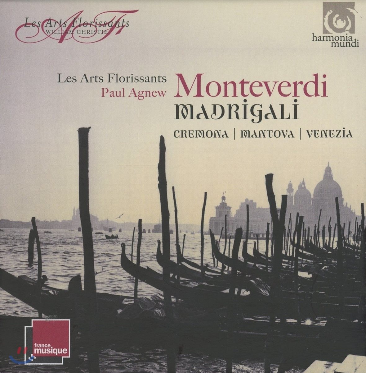 Les Arts Florissants 몬테베르디: 마드리갈 1, 2, 3집 - 크레모나, 만토바, 베네치아 (Monteverdi: Madrigali - Mantova, Cremone &amp; Venezia)