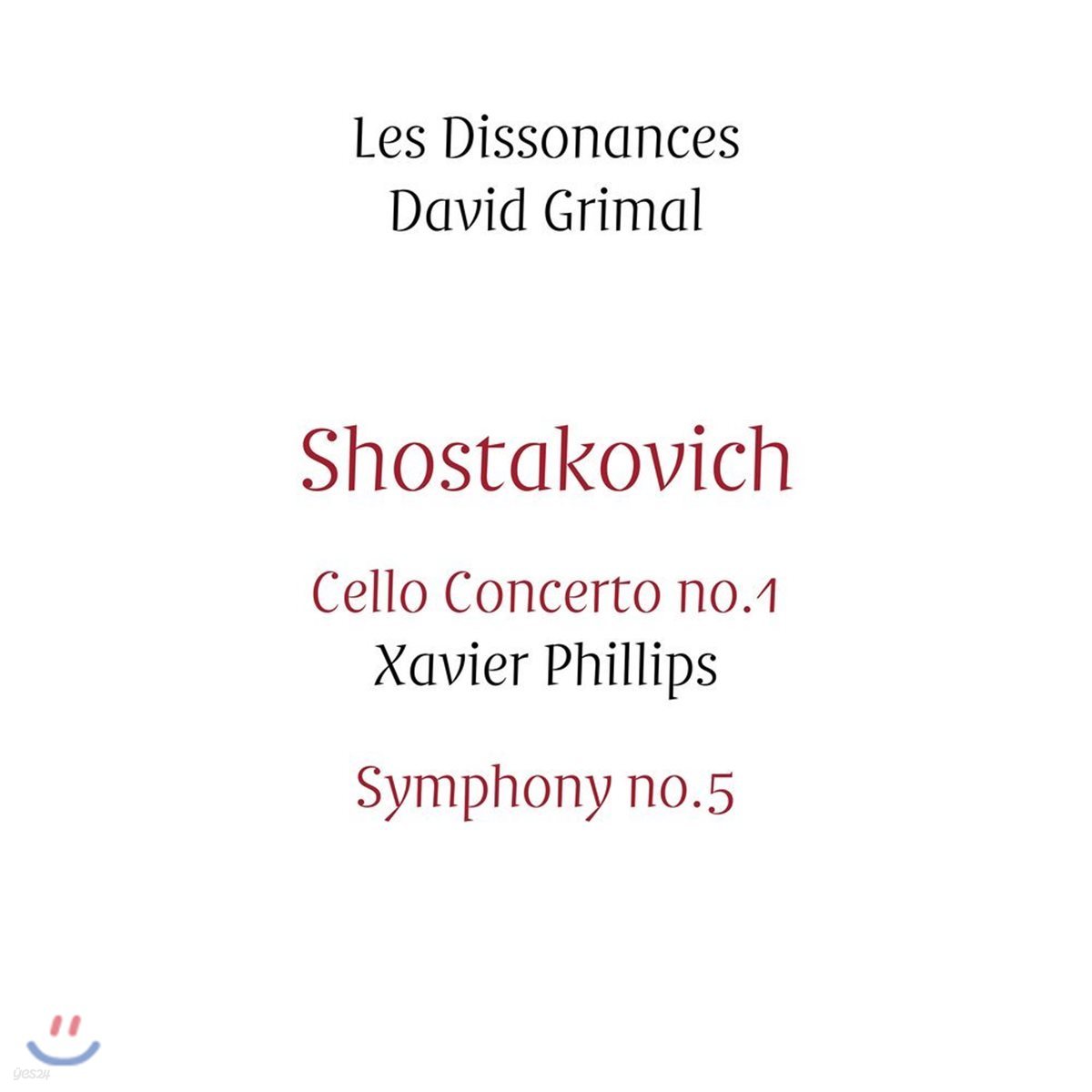 David Grimal 쇼스타코비치: 첼로 협주곡 1번, 교향곡 5번 D단조 (Shostakovich: Cello Concerto Op.107, Symphony Op.47)