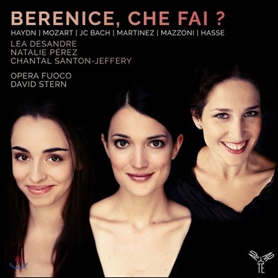 Lea Desandre / Natalie Perez / Chantal Santon Jeffery ̵ / Ʈ / J.C.  : Ƹ (Berenice, Che Fai?)
