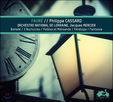 Philippe Cassard : ߶, ߻, 緹ƽ Ḯ, ڷ (Faure: Ballade, 3 Nocturnes, Pelleas et Melisande, Penelope)
