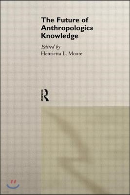 Future of Anthropological Knowledge