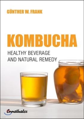 Kombucha: Healthy Beverage and Natural Remedy