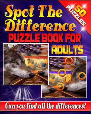 Spot the Difference Puzzle Book for Adults -: 50 Challenging Puzzles to get Your Observation Skills Tested! Are You up for the Challenge? Let Your Min