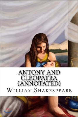 Antony and Cleopatra (Annotated)
