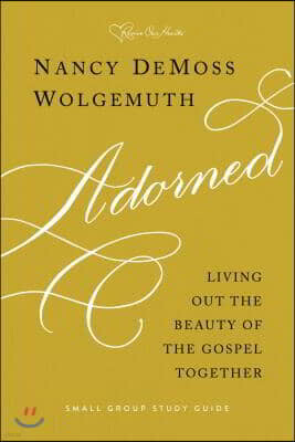 Adorned Study Guide: Living Out the Beauty of the Gospel Together